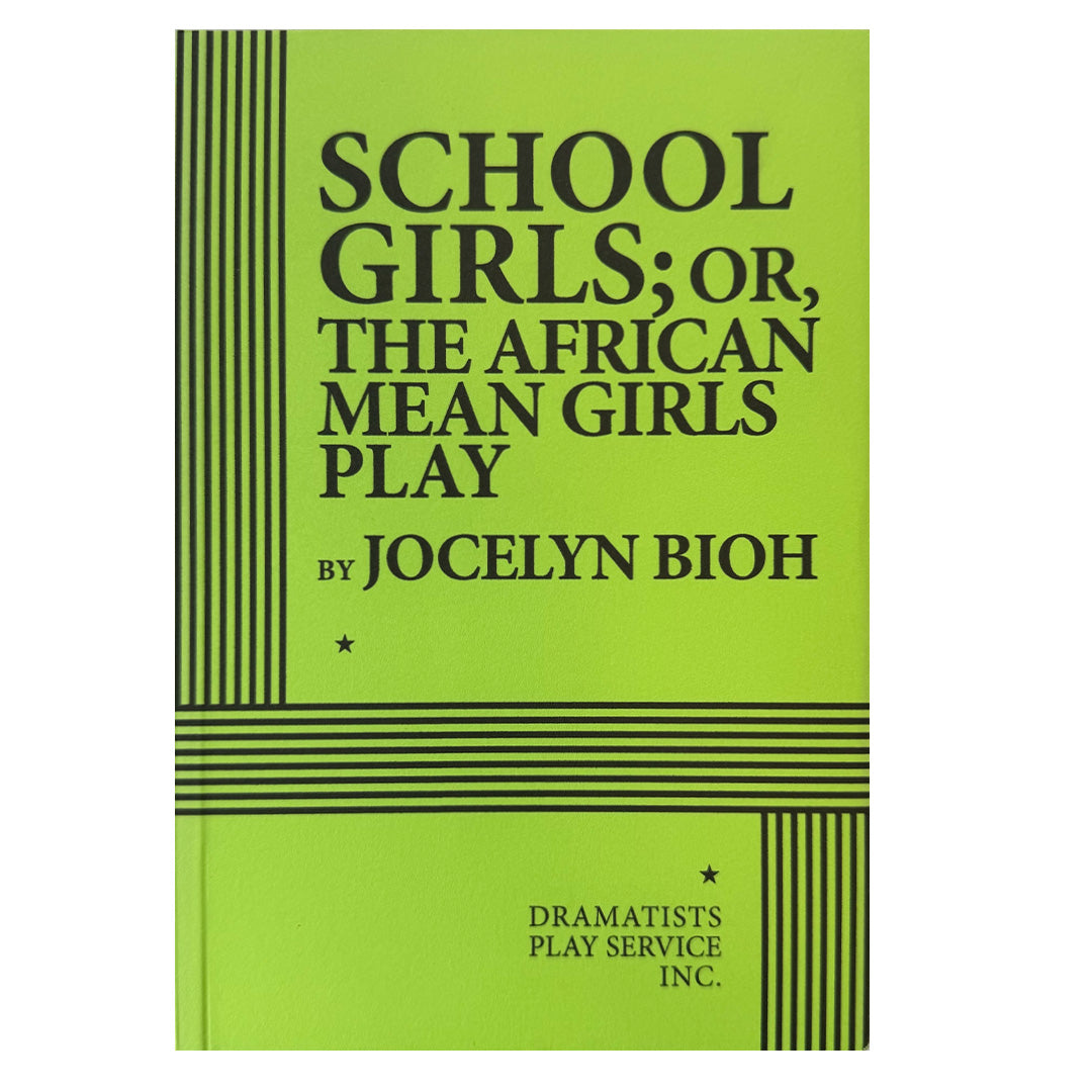 School Girls; or, The African Mean Girls Play Script