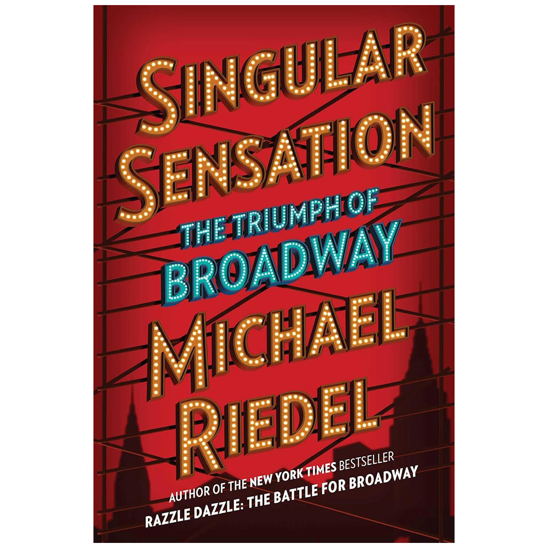 Singular Sensation: The Triumph of Broadway
