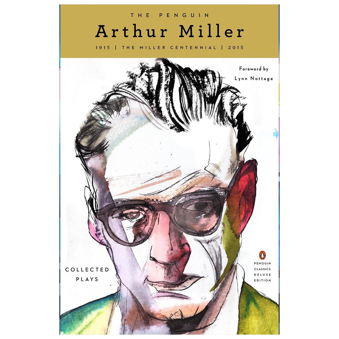 The Penguin Arthur Miller: Collected Plays