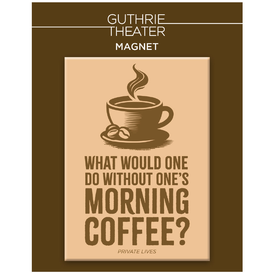 Private Lives Magnet – "What would one do without one's morning coffee?"