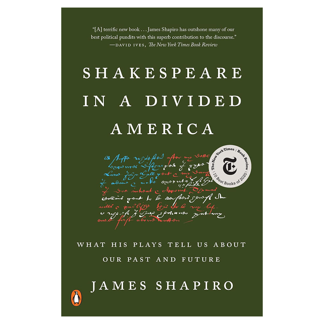 Shakespeare in a Divided America: What His Plays Tell Us About Our Past and Future