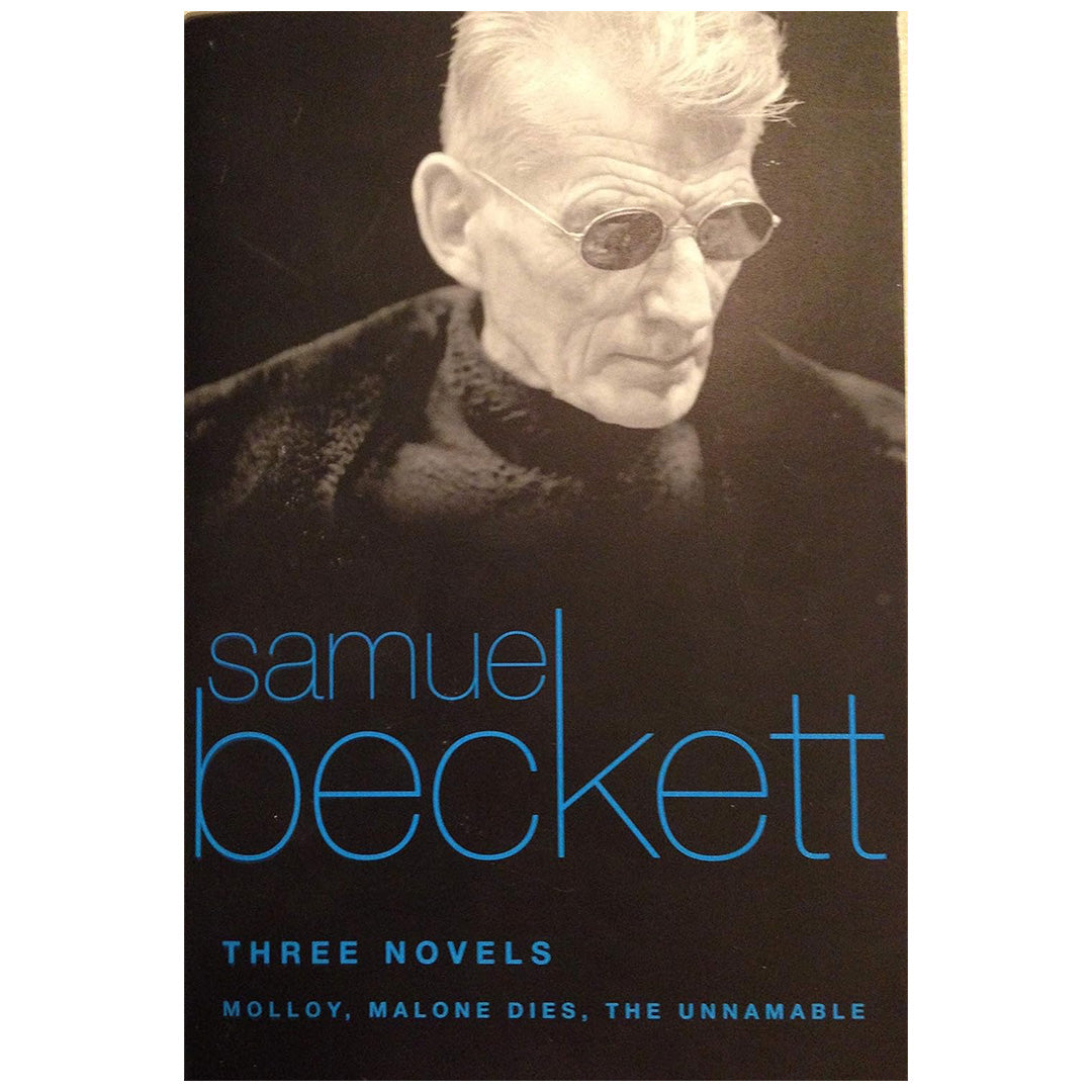 Three Novels: Molloy, Malone Dies, The Unnamable