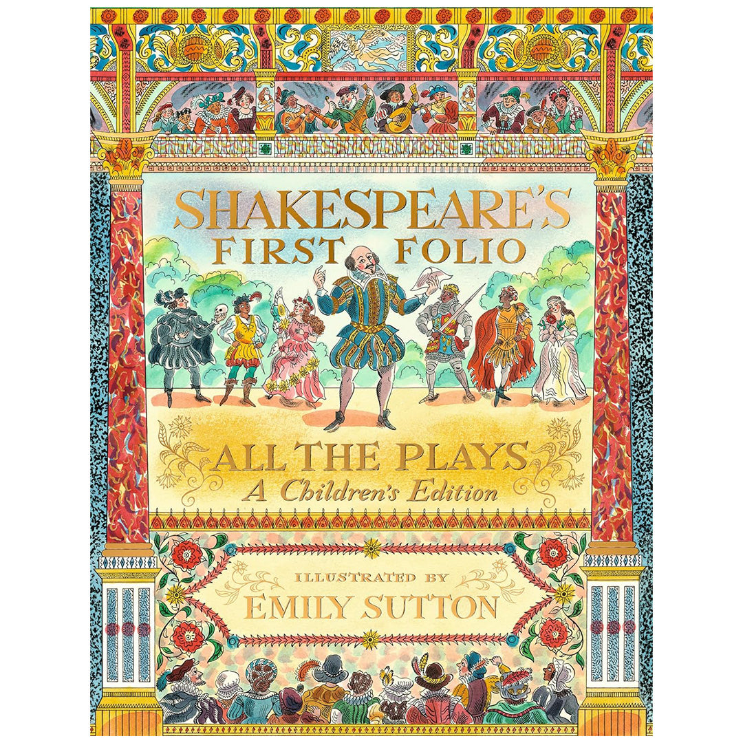 Shakespeare's First Folio: All The Plays: A Children's Edition