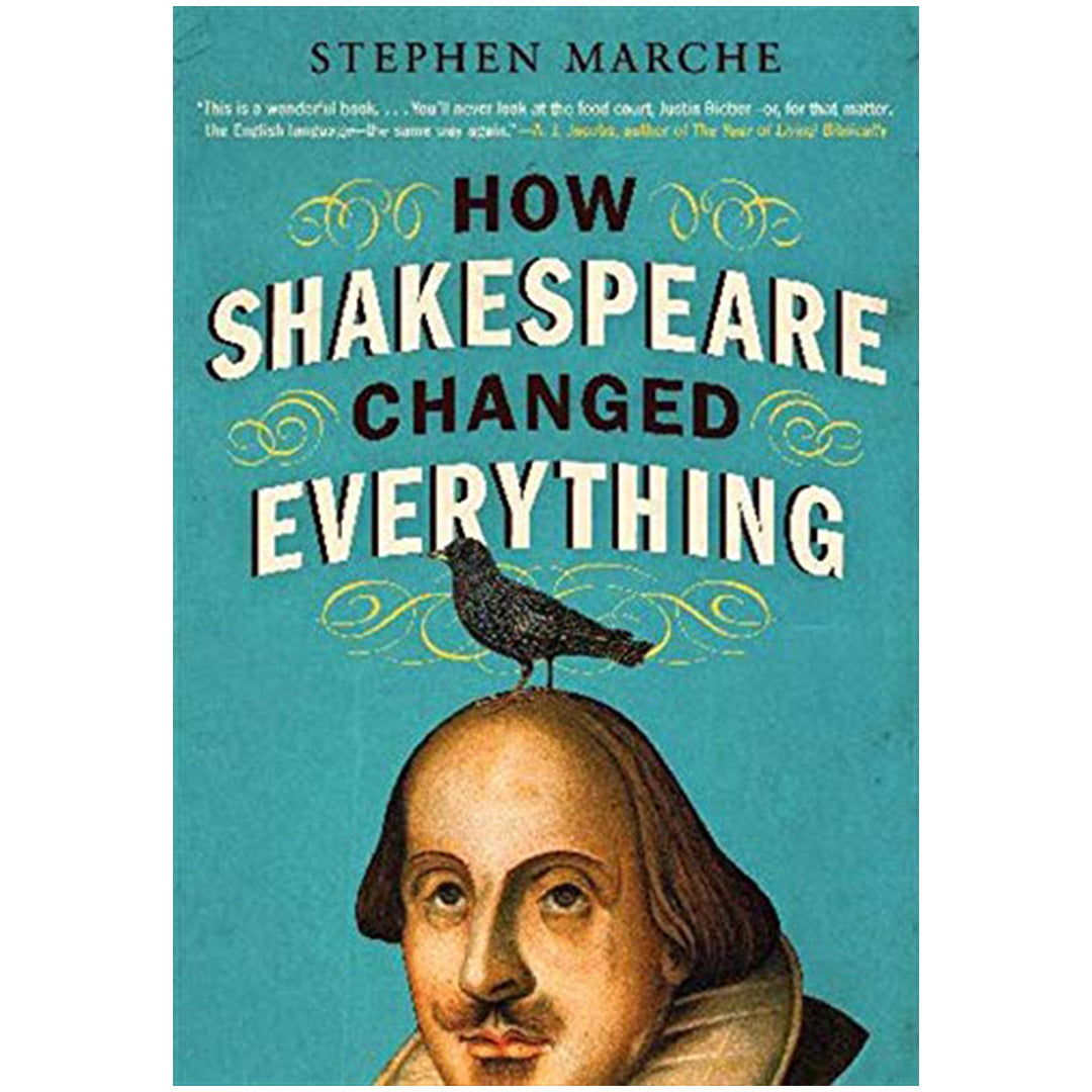 How Shakespeare Changed Everything