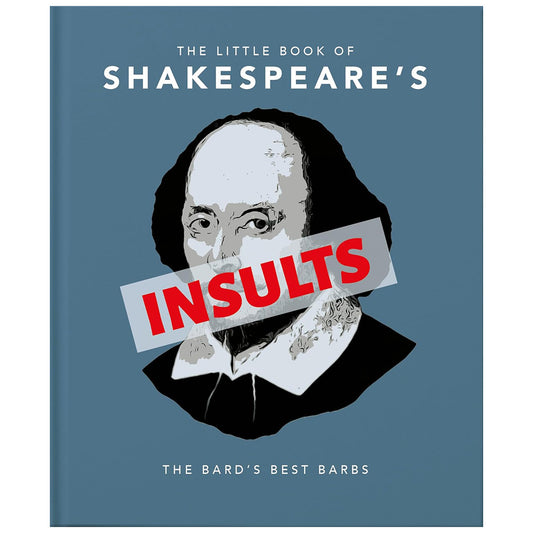 The Little Book of Shakespeare's Insults: The Bard's Best Barbs