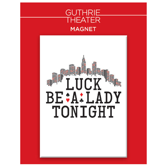 Guys and Dolls Magnet – "Luck be a lady tonight"
