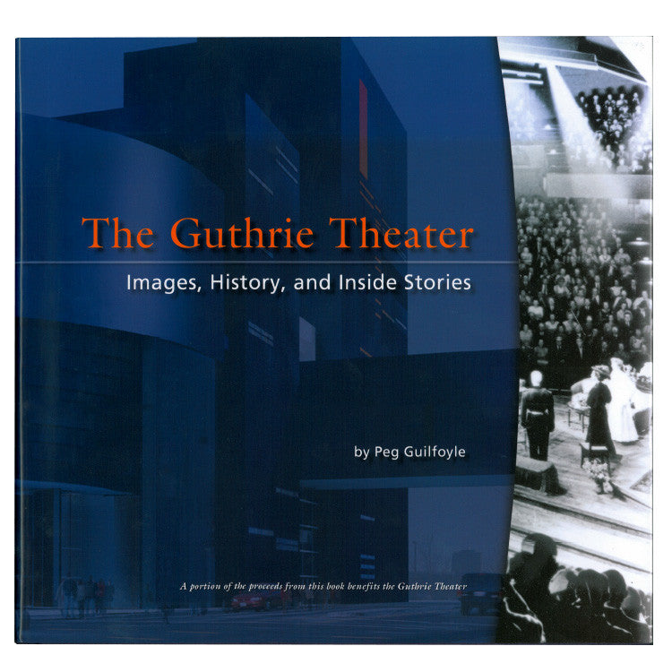 The Guthrie Theater: Images, History and Inside Stories – Guthrie ...