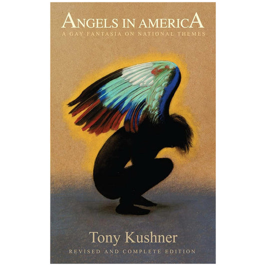 Angels in America: A Gay Fantasia on National Themes (Revised and Complete Edition)