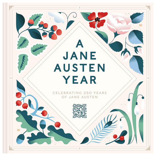 A Jane Austen Year: Celebrating 250 Years of Jane Austen