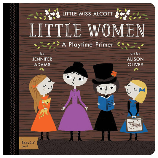 Little Women: A Playtime Primer (BabyLit Book)
