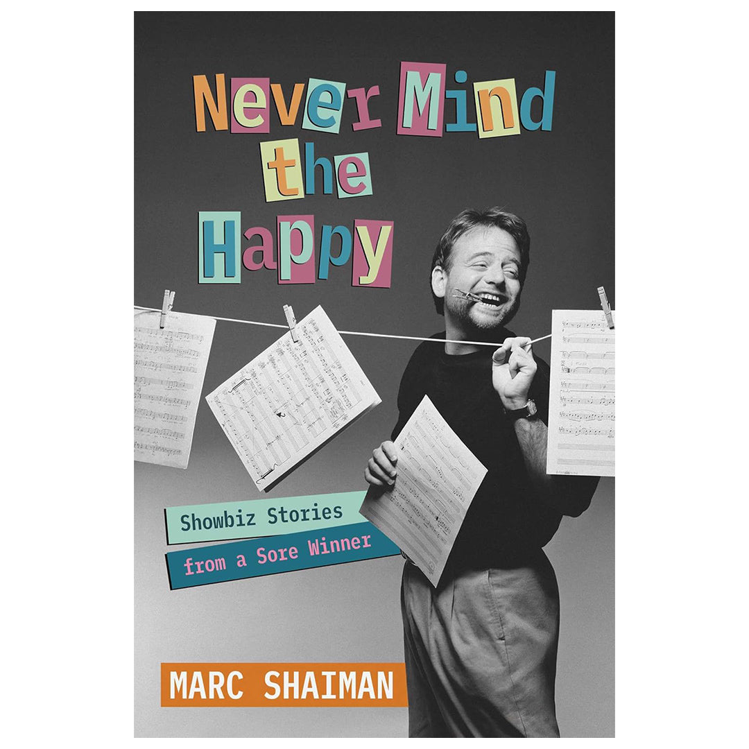 Never Mind the Happy: Showbiz Stories From a Sore Winner