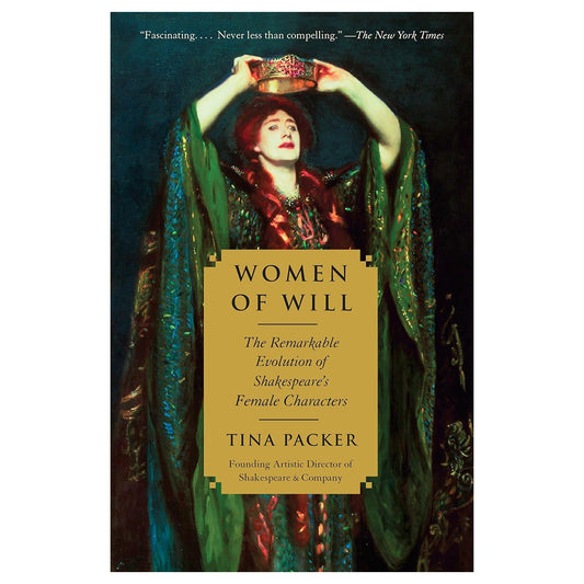 Women of Will: The Remarkable Evolution of Shakespeare's Female Characters