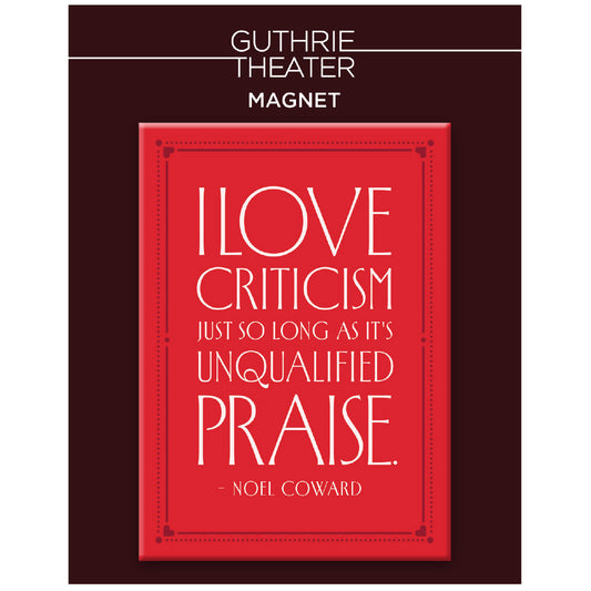 Private Lives Magnet – "I love criticism just so long as it's unqualified praise"
