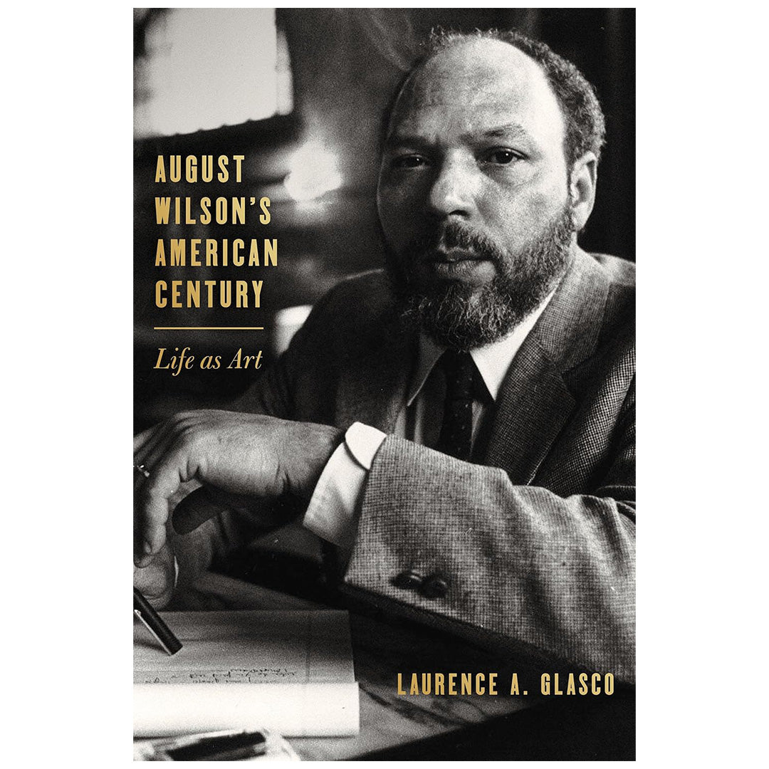 August Wilson's American Century: Life as Art