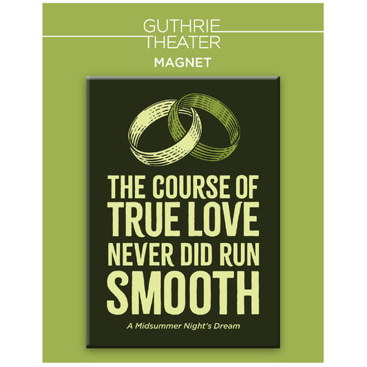 A Midsummer Night's Dream Magnet – "The course of true love never did run smooth"