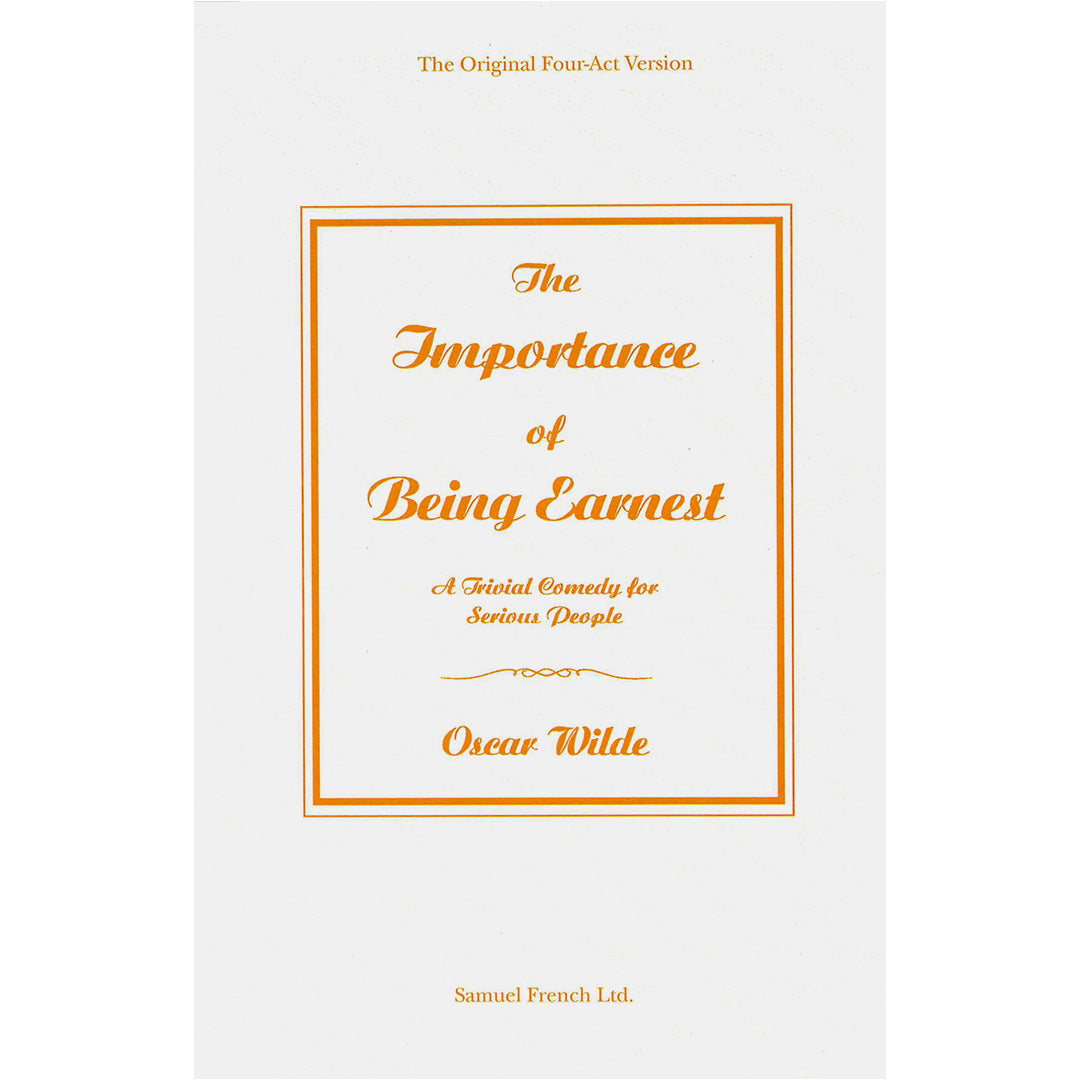 The Importance of Being Earnest Script (The Original Four-Act Version)
