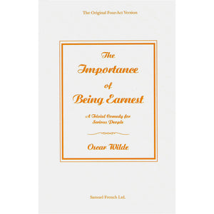 The Importance of Being Earnest Script (The Original Four-Act Version)