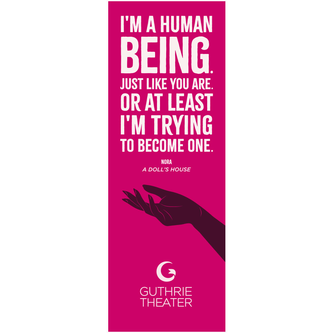 A Doll's House Bookmark – "I'm a human being. Just like you are. Or at least I'm trying to become one."