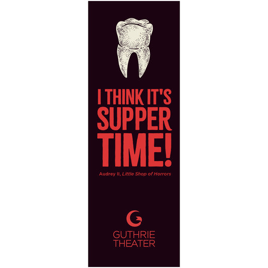 Little Shop of Horrors Bookmark – "I think it's supper time!"