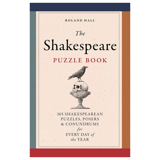 The Shakespeare Puzzle Book: 365 Shakespearean Puzzles, Posers and Conundrums for Every Day of the Year