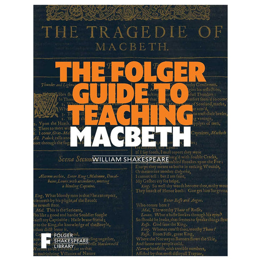 The Folger Guide to Teaching Macbeth