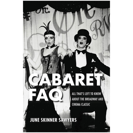 Cabaret FAQ: All That's Left to Know About the Broadway and Cinema Classic