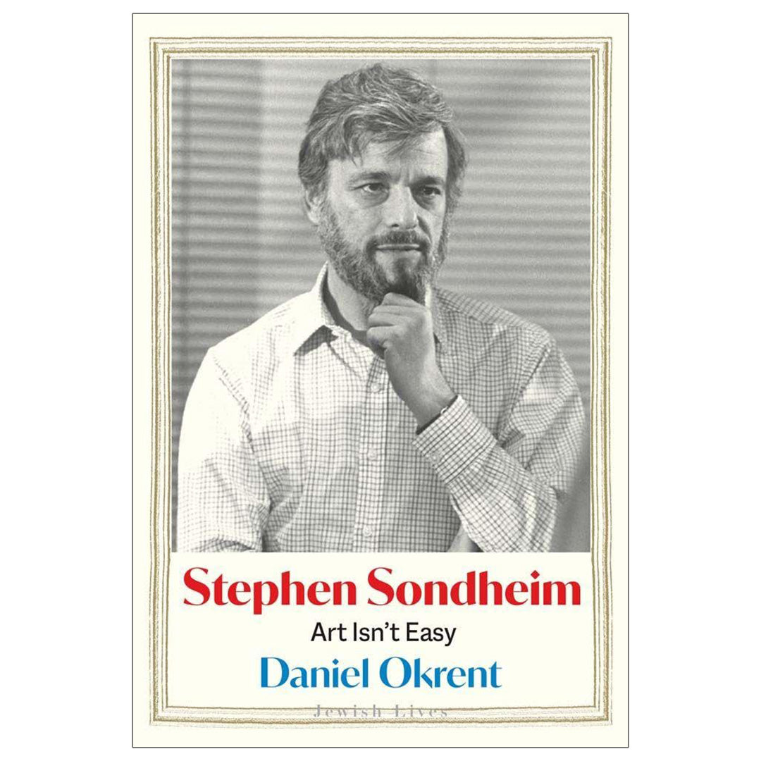 Stephen Sondheim: Art Isn’t Easy