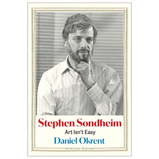 Stephen Sondheim: Art Isn’t Easy
