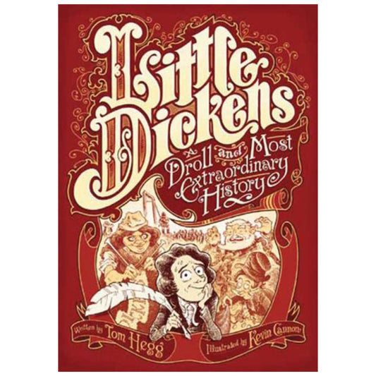 Little Dickens: A Droll and Most Extraordinary History