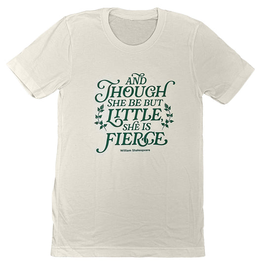 Shakespeare "And though she be but little, she is fierce" Short Sleeve T-Shirt - Adult