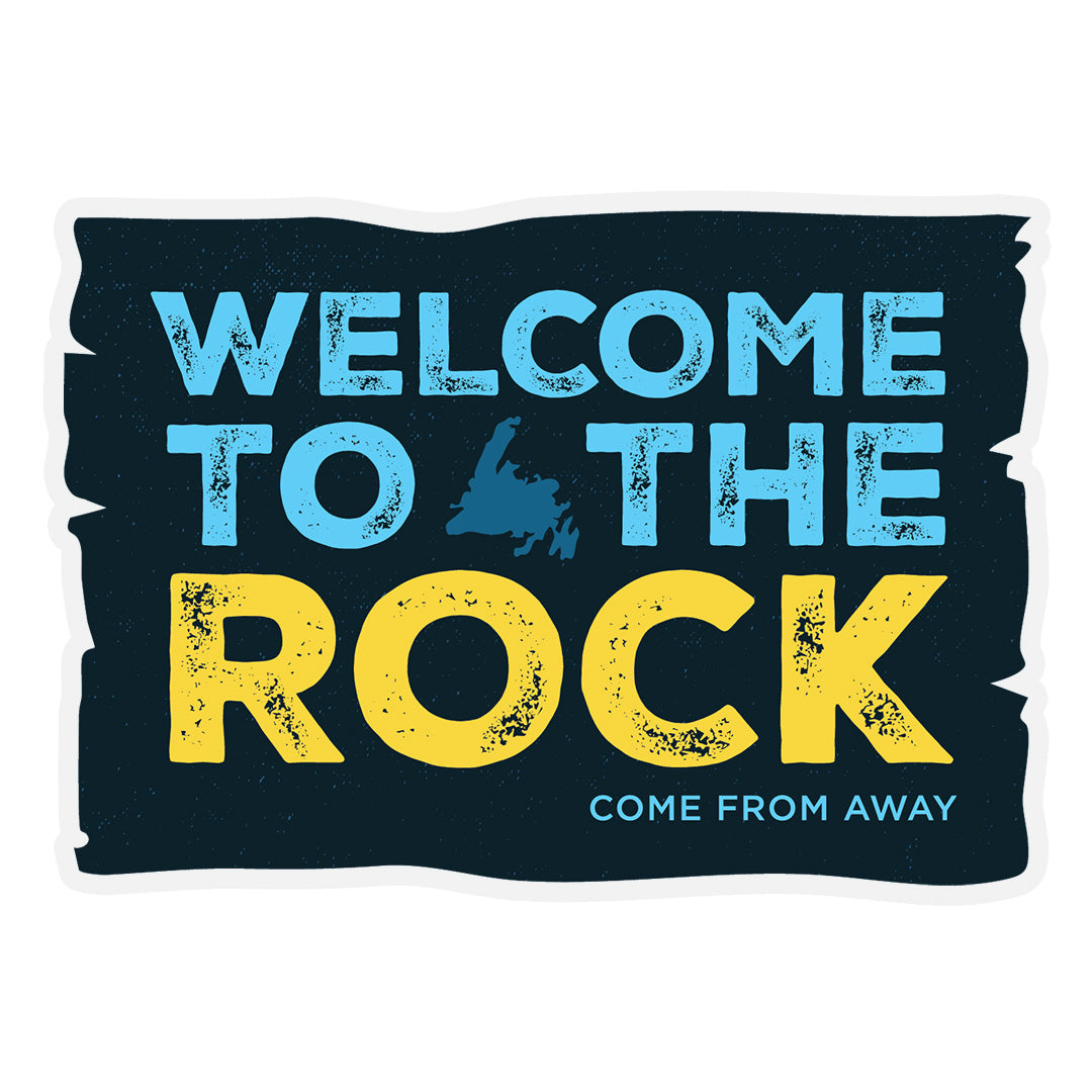 Come From Away Sticker – "Welcome to the rock"