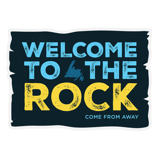 Come From Away Sticker – "Welcome to the rock"