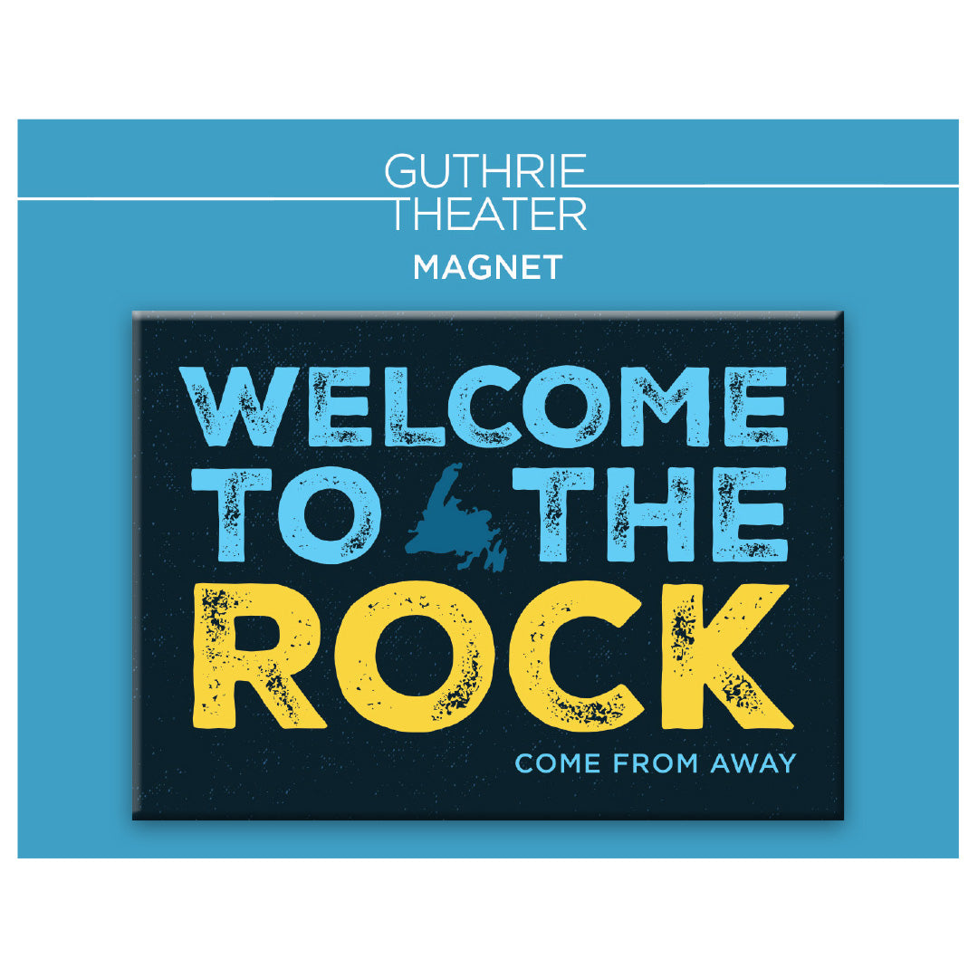 Come From Away Magnet – "Welcome to the rock"