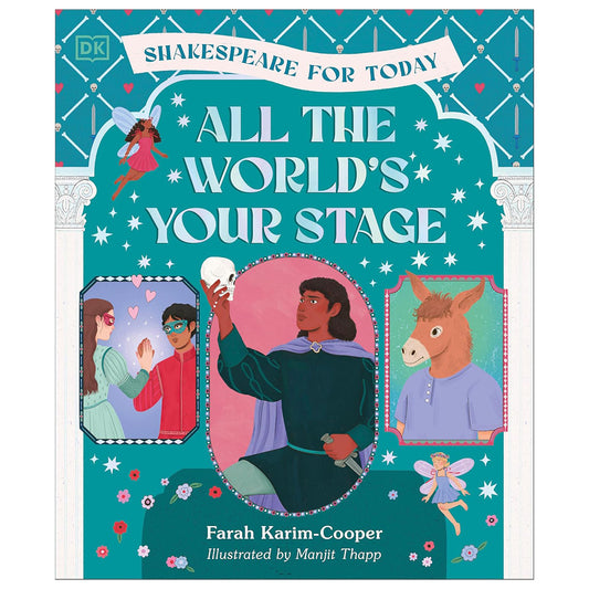 All the World's Your Stage: Shakespeare for Today
