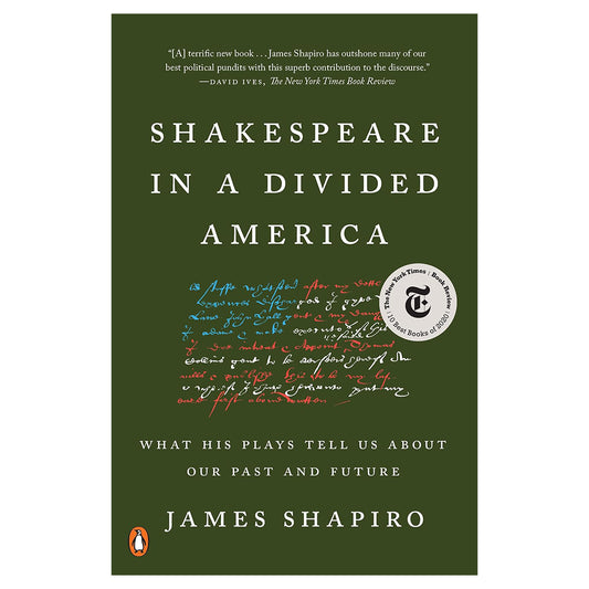 Shakespeare in a Divided America: What His Plays Tell Us About Our Past and Future