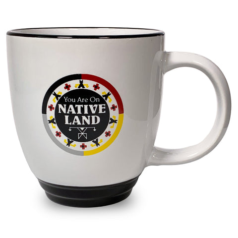 "You Are On Native Land" Bistro Mug