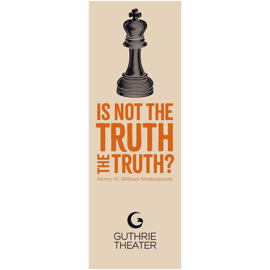 History Plays Bookmark – "Is not the truth the truth?"