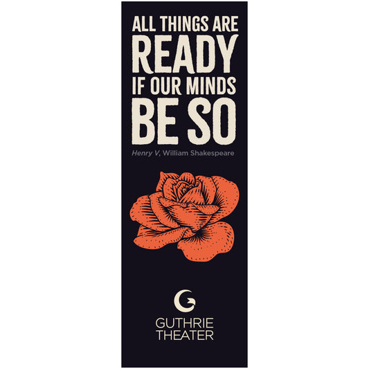 History Plays Bookmark – "All things are ready if our minds be so"