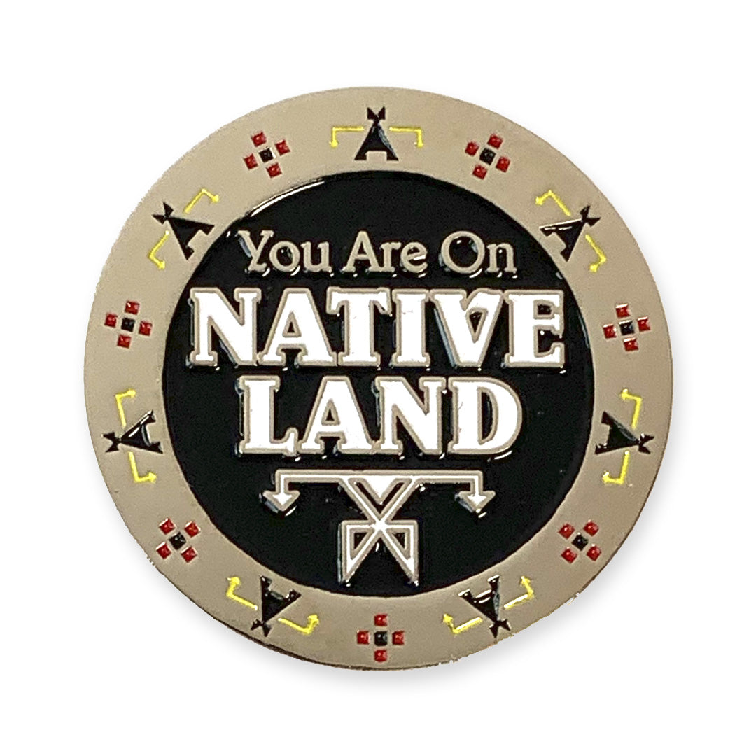 "You Are On Native Land" Pin