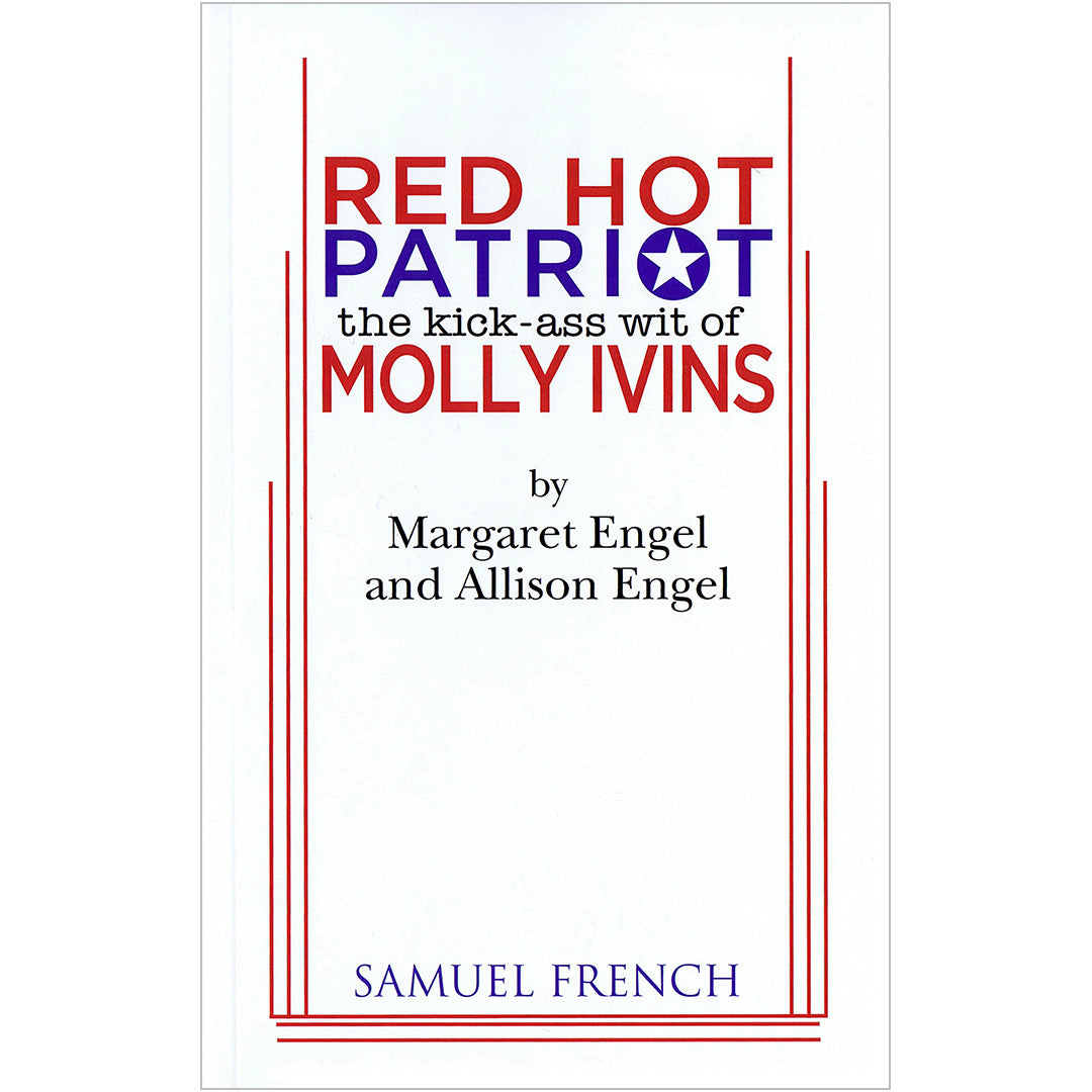 Red Hot Patriot: The Kick-Ass Wit of Molly Ivins Script