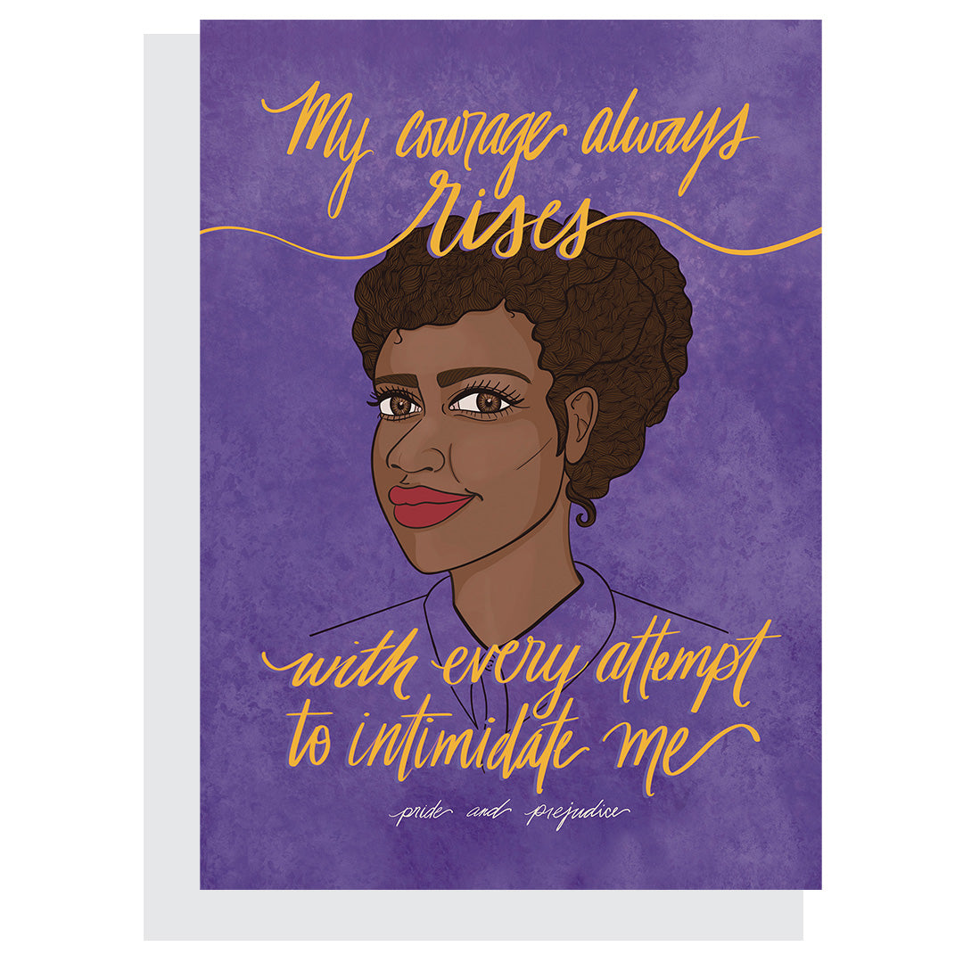 Pride and Prejudice Card – "My courage always rises with every attempt to intimidate me"