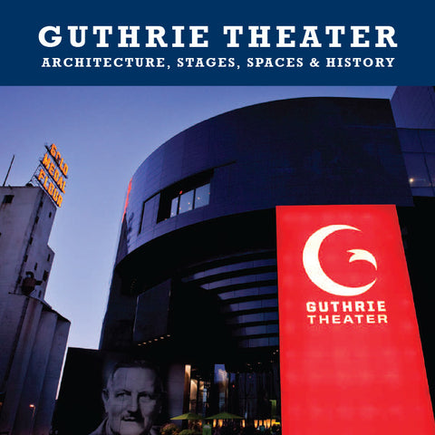 Guthrie Theater: Architecture, Stages, Spaces & History