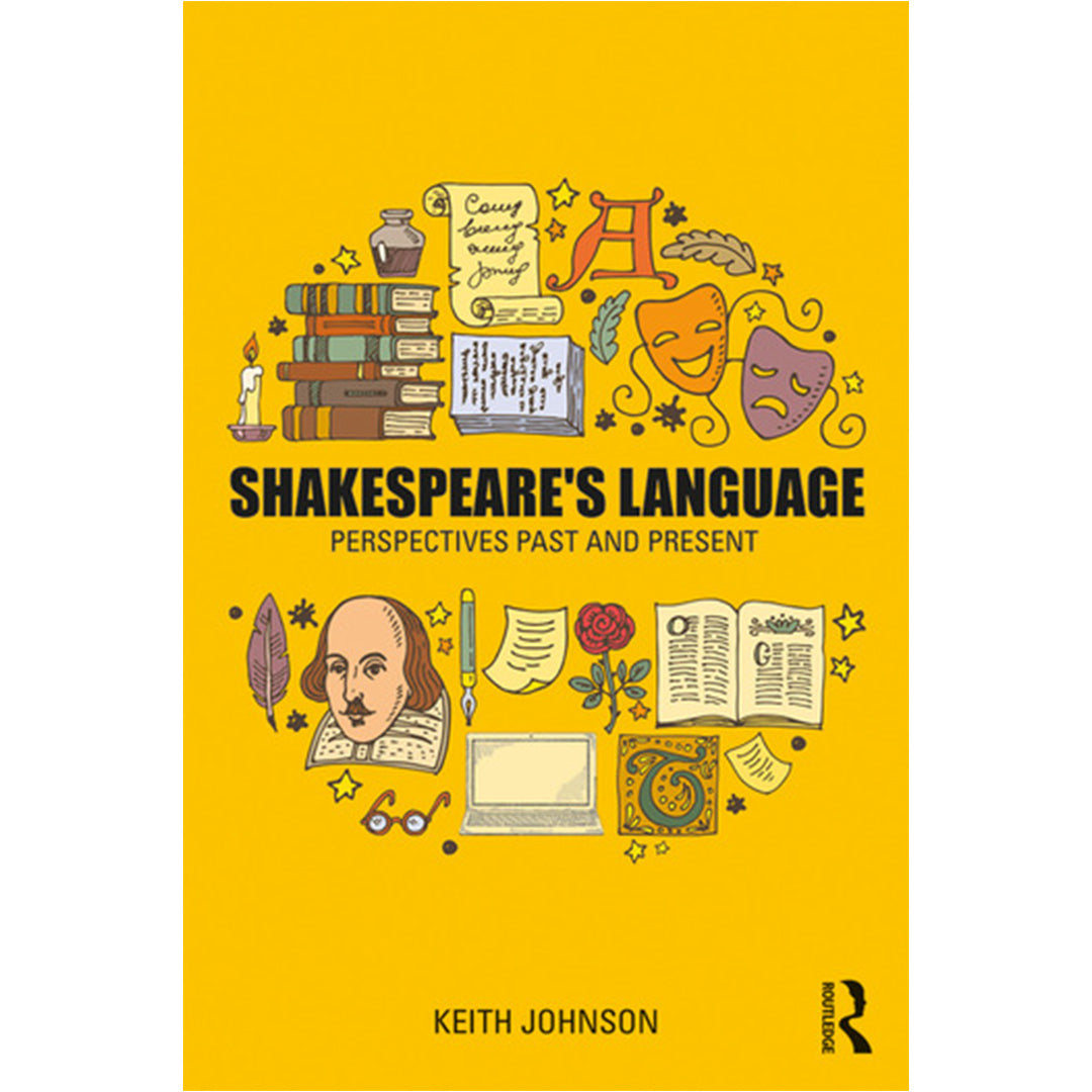 Shakespeare's Language: Perspectives Past and Present