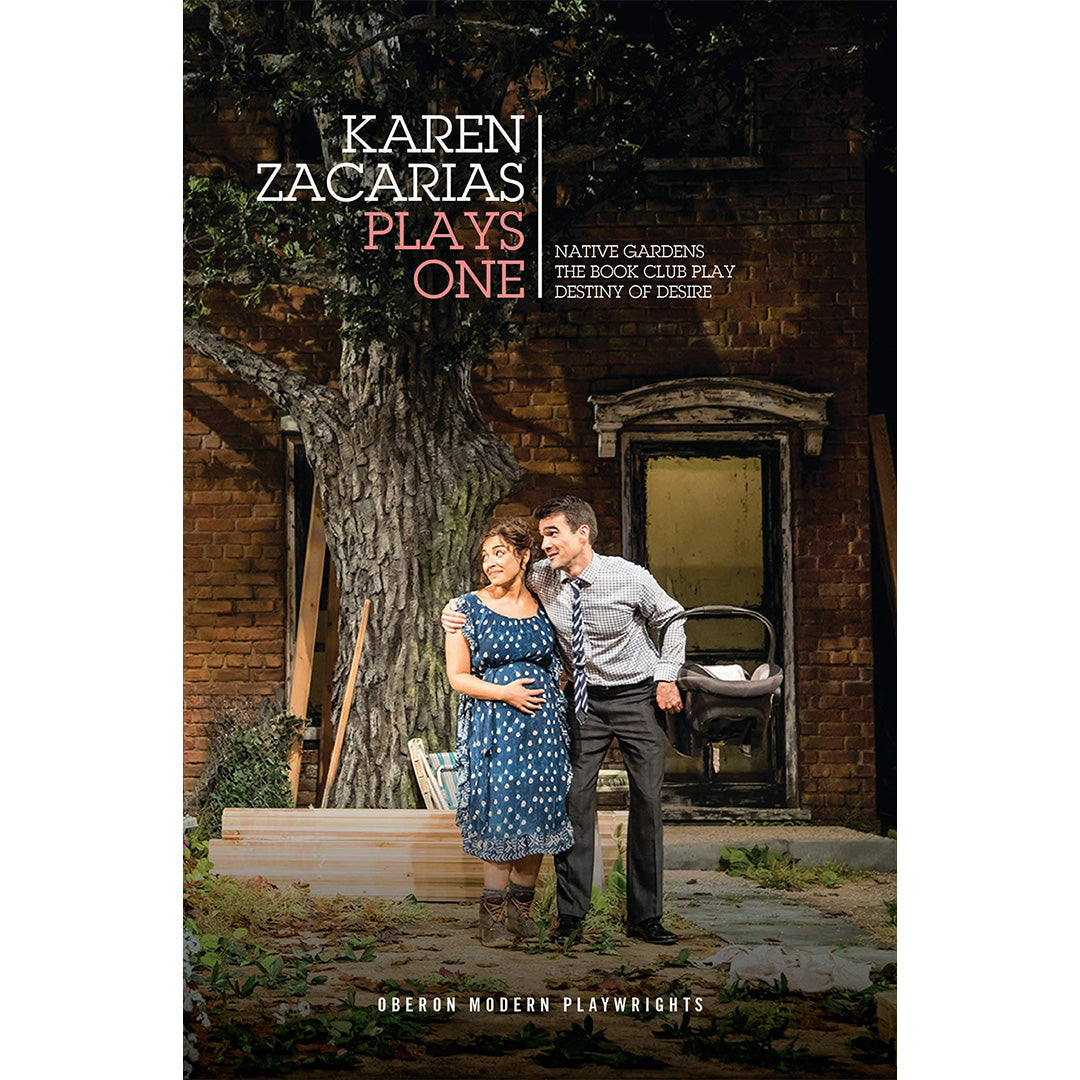 Karen Zacarías: Plays One: Native Gardens, The Book Club Play and Destiny of Desire